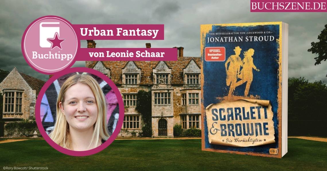 Die Berüchtigten - Scarlett & Browne Urban Fantasy