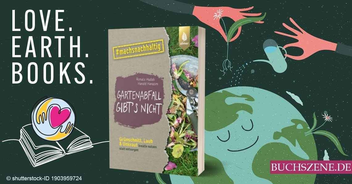 „Gartenabfall gibt’s nicht“ von Renate Hudak und Harald Harazim