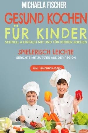 Gesund kochen für Kinder