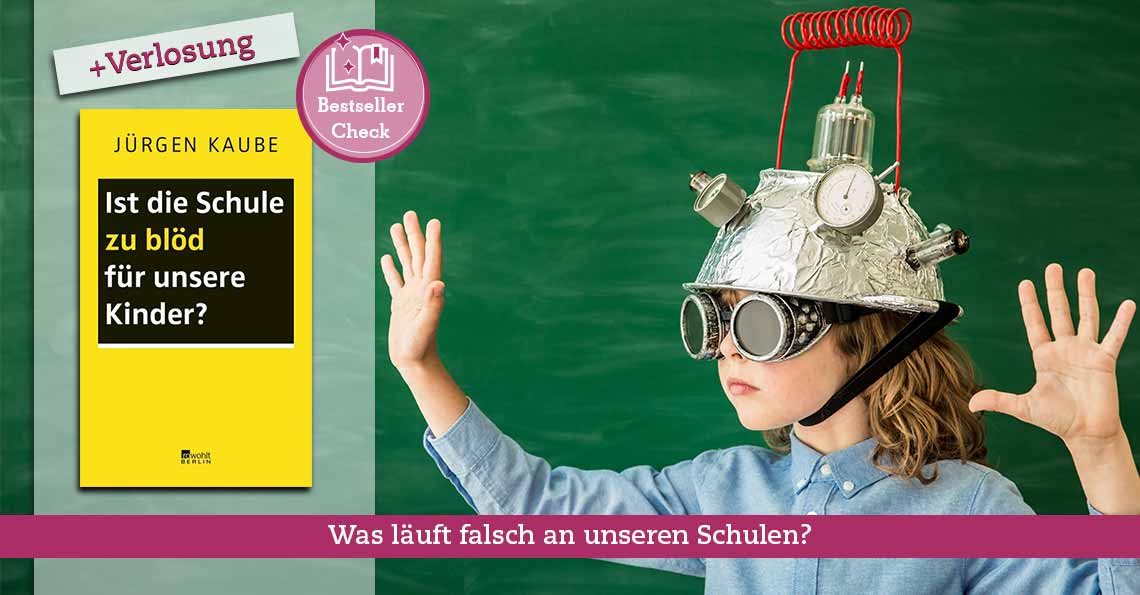 Ist die Schule zu blöd für unsere Kinder?