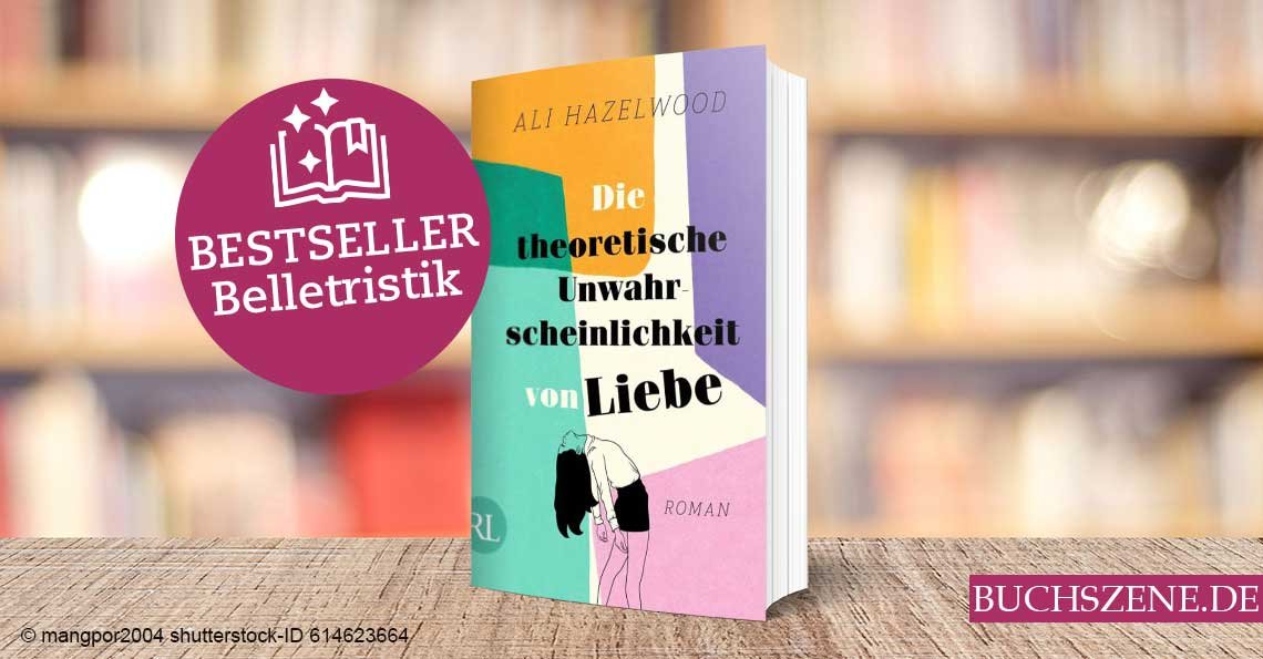 Titelbild Bestseller Belletristik Die theoretische Unwahrscheinlichkeit von Liebe