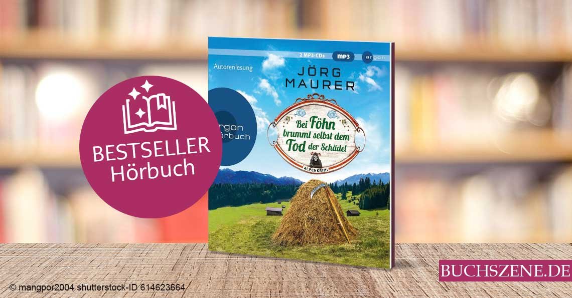 Titelbild Bestseller Hörbuch Bei Föhn brummt selbst dem Tod der Schädel