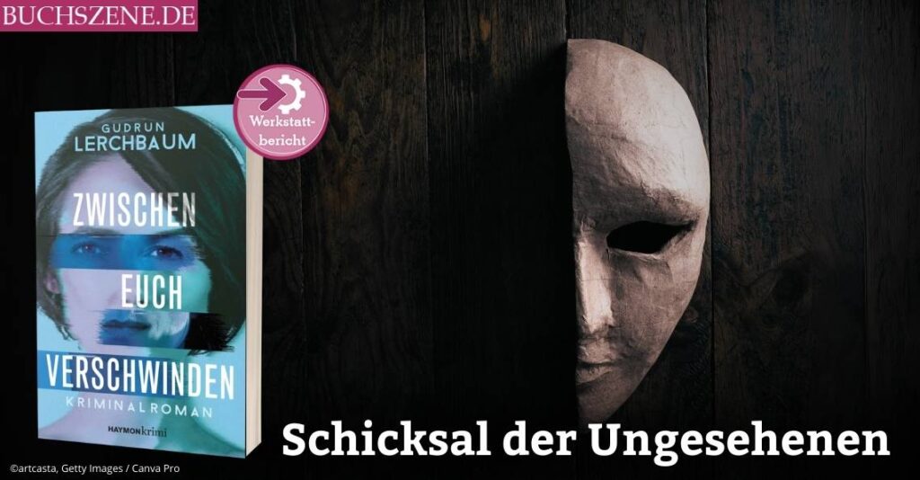 Zwischen euch verschwinden Werkstattbericht