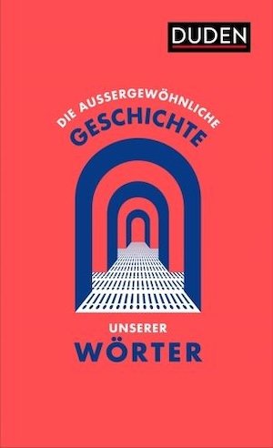 Die_außergewoehnliche_Geschichte_unserer_Woerter