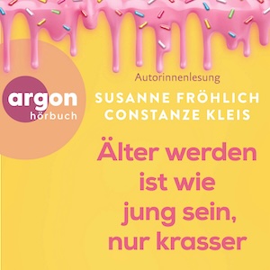 aelter werden ist wie jung sein nur krasser