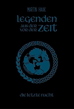 Cover von Die letzte Nacht (Legenden aus der Zeit vor der Zeit, Bd. 2)
