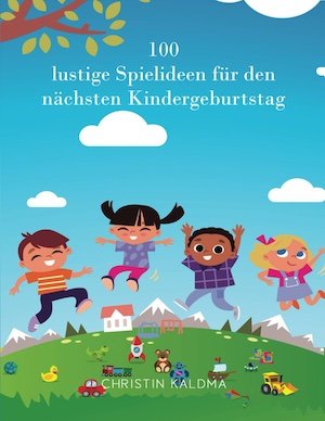 Cover von 100 lustige Spielideen für den nächsten Kindergeburtstag