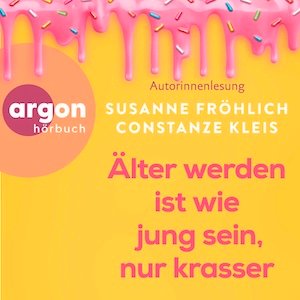 Cover von Älter werden ist wie jung sein, nur krasser