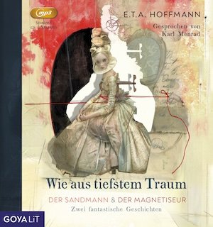 Cover von Wie aus tiefstem Traum – Der Sandmann & Der Magnetiseur. – Hórbuch
